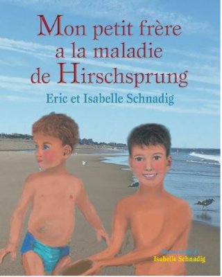Mon petit frère a la maladie de Hirschsprung' von 'Eric And Isabelle Schnadig' .jpg