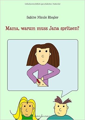 Diabetes Mama warum muss Jana spritzen.jpg